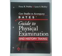 Case Studies to Accompany Bates' Guide to Physical Examination and History Taking