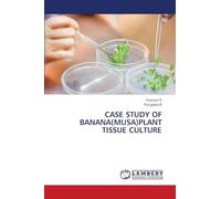 CASE STUDY OF BANANA(MUSA)PLANT TISSUE CULTURE