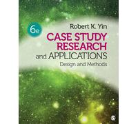 Case Study Research and Applications: Design and Methods