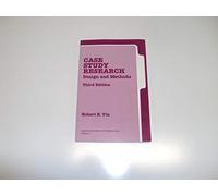 Case Study Research: Design and Methods: (Applied Social Research Methods, Volume 5)
