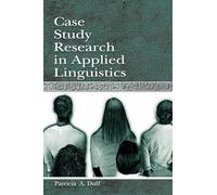 Case Study Research in Applied Linguistics (Second Language Acquisition Research Series)