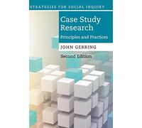 Case Study Research: Principles and Practices (Strategies for Social Inquiry)