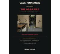 CASE: UNKNOWN #007 - The 05:03 File: A Realistic Interactive Crime Mystery Case File with Evidence, Interviews, Digital Traces, and a Hidden Cross-File Secret: 13