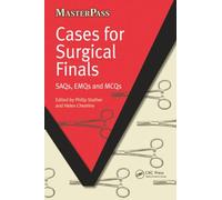 Cases for Surgical Finals: SAQs, EMQs and MCQs (MasterPass)