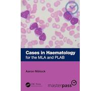 Cases in Haematology: for the MLA and PLAB (MasterPass)