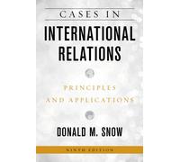 Cases in International Relations : Principles and Applications