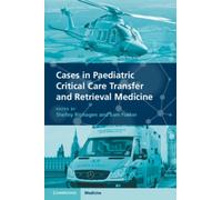 Cases in Paediatric Critical Care Transfer and Retrieval Medicine