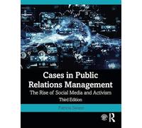 Cases in Public Relations Management: The Rise of Social Media and Activism