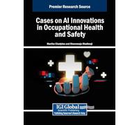 Cases on AI Innovations in Occupational Health and Safety