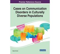Cases on Communication Disorders in Culturally Diverse Populations (Advances in Linguistics and Communication Studies)