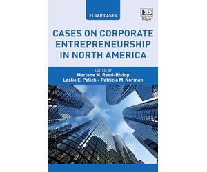 Cases on Corporate Entrepreneurship in North America (Elgar Cases in Entrepreneurship)