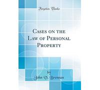 Cases on the Law of Personal Property (Classic Reprint)
