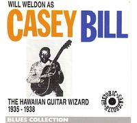 Casey Bill Weldon - The Hawaiian Guitar Wizard 1