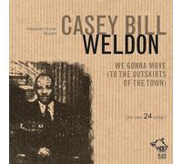 Casey Bill Weldon : We Gonna Move (To the Outskirts of the Town) CD (2021)