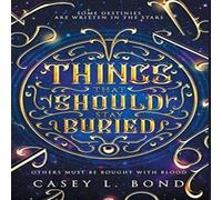 Casey L Bond Things That Should Stay Buried Hardback Book Casey L Bond Multicolor
