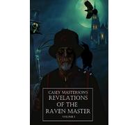 Casey Masterson's Revelations of the Raven Master Volume One