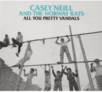Casey Neill and The Norway Rats - All You Pretty Vandals
