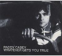 Casey Paddy - Whatever Gets You True
