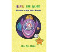 Casey Reinl Eleu the Alien Returns to Her Home Planet Paperback Book Casey Reinl Multicolor