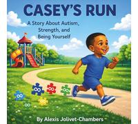 Casey’s Run: A Story About Autism, Strength, and Being Yourself