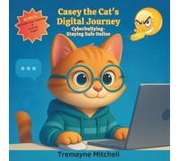 Casey The Cat’s Digital Journey: Cyberbullying - Staying Safe Online (Bravery & Kindness Kids Collection: Teaching Kindness, Standing Up to Bullying & Cyberbullying)