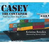 Casey the Container: And her first day in port