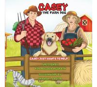 Casey the Farm Dog: Casey Just Wants To Help