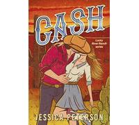Cash : A new must-read, wildly sexy, enemies-to-lovers small-town cowboy romance