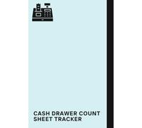 Cash Drawer Count Sheet Tracker (Pound sterling): A Notebook To Help You To Record Every Denomination And Coin In Your Cash Register, Ensuring That You Account For Every Penny