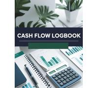 Cash Flow Logbook: Track Income, Expenses & Improve Financial Management