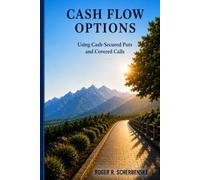 Cash Flow Options: Using Cash-Secured Puts and Covered Calls (Financial Education Series)