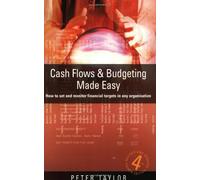 Cash Flows & Budgeting Made Easy: 4th edition: How to Monitor Financial Targets in Any Organisation