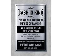 Cash is king, cash is our preferred method of payment, aluminium effect sign - 3mm Aluminium sign (400mm x 300mm)