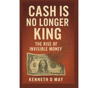 Cash is No Longer King: The Rise of Invisible Money