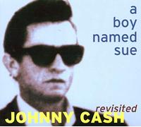 Cash, Johnny - Johnny Cash Revisited: A Boy Named Sue