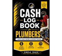 Cash Log Book for Plumbers: Simple Daily Income & Expense Tracker