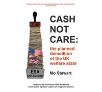Cash Not Care: the planned demolition of the UK welfare state
