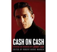 Cash on Cash Volume 21: Interviews and Encounters with Johnny Cash (Musicians in Their Own Words)