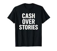 Cash Over Stories Bold Statement T-Shirt