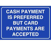 Cash Payment Is Preferred But Card Payments Are Accepted - safety sign - 1.2mm Rigid plastic for indoor/outdoor usage (300mm x 200mm) Viewing Distance within 7m.
