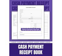 Cash Payment Receipt Book: 50 Receipts for Small Businesses, Rent, Invoice Payment Tracking, and Record Keeping | 8.5 x 11 inches.