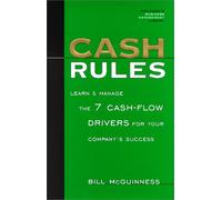Cash Rules: Learn and Manage the 7 Cash-flow Drivers for Your Company's Success