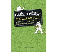 Cash, Savings and All That Stuff: A Guide to Money and How to Manage It (One Shot)