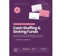 Cash Stuffing & Sinking Funds: Stop “surprise” expenses from becoming debt-with a cash system that makes saving visible, satisfying, and automatic. (The Debt-Free Starter Series)