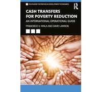 Cash Transfers for Poverty Reduction: An International Operational Guide (Routledge Textbooks in Development Economics)