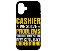 Cashier We Solve Problems You Didn't Know You Had In Ways Yo Case for iPhone 16