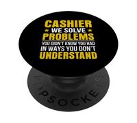 Cashier We Solve Problems You Didn't Know You Had In Ways Yo PopSockets Adhesive PopGrip