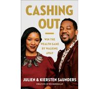 Cashing Out : Win the Wealth Game By Walking Away