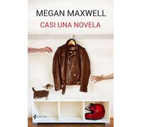Casi una novela (Biblioteca Megan Maxwell)