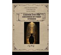Casimir And The Chamber Of First Stories: THE STORYKEEPER CHRONICLES BOOK THREE